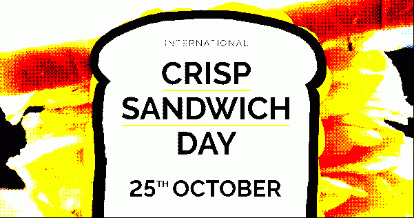 Crisp Sandwich Day, 25th October