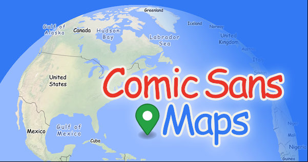 Comic Sans Maps